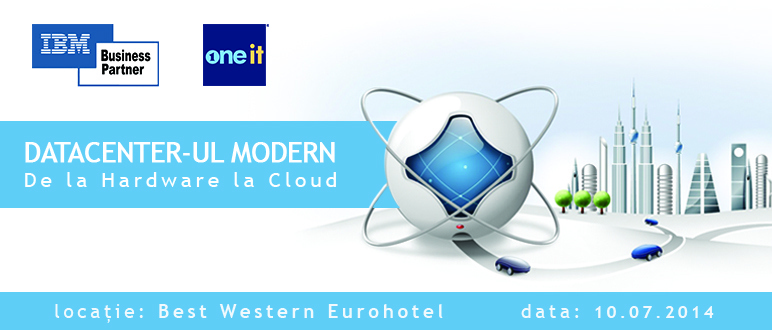 IBM si ONE-IT:  Datacenter-ul modern – de la Hardware la Cloud