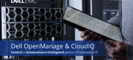 Dell OpenManage & CloudIQ: control și Automatizare Inteligentă pentru infrastructura IT