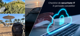 Cine mai are acces la sistemele companiei? Checklist de securitate IT în perioada concediilor