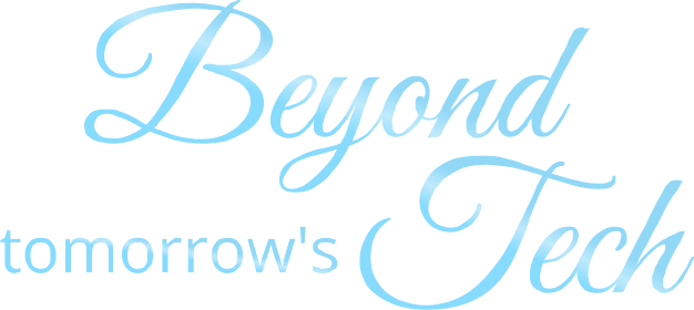 Beyond Tomorrows Tech